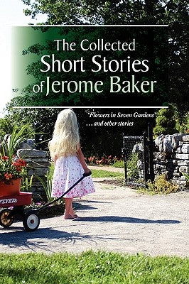 The Collected Short Stories of Jerome Baker by Baker, Jerome