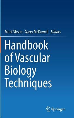 Handbook of Vascular Biology Techniques by Slevin, Mark