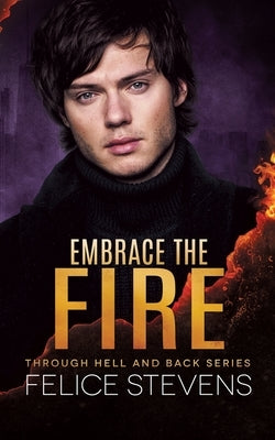 Embrace the Fire by Stevens, Felice