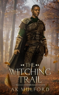 The Witching Trail by Mulford, A. K.