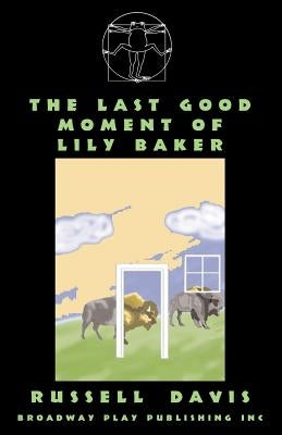 The Last Good Moment Of Lily Baker by Davis, Russell