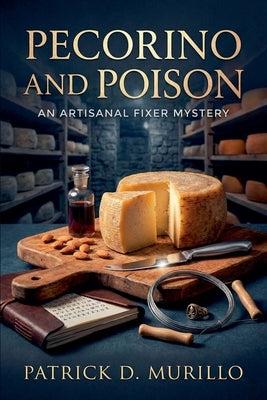 Pecorino and Poison by Murillo, Patrick D.