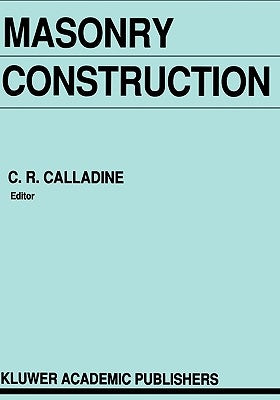 Masonry Construction: Structural Mechanics and Other Aspects by Calladine, C. R.