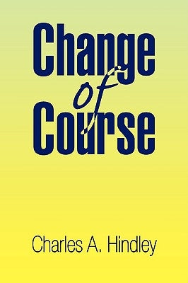 Change of Course by Hindley, Charles A.