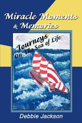 Miracle Moments & Memories by Jackson, Debbie