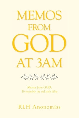 Memos from God at 3am by Anonomiss, Rlh