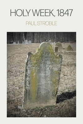 Holy Week, 1847 by Stroble, Paul