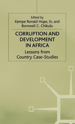 Corruption and Development in Africa: Lessons from Country Case Studies by Hope, K.