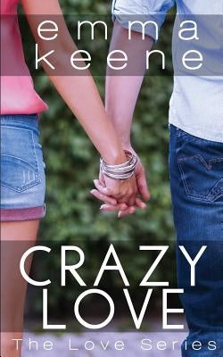 Crazy Love by Keene, Emma
