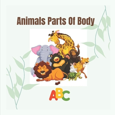 Animals Parts of Body: Animal body parts book for kids by Choice Designs, Noble