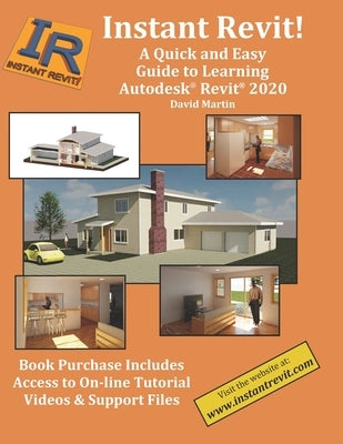 Instant Revit!: A Quick and Easy Guide to Learning Autodesk(R) Revit(R) 2020 by Martin, David