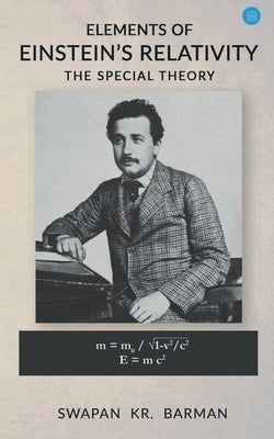 Elements of Einstein's Relativity The Special Theory by Barman, Swapan Kumar