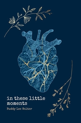 In These Little Moments by Walter, Buddy Lee