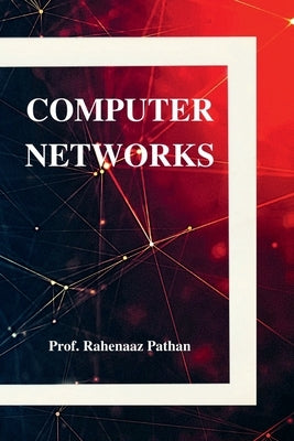 Computer Networks by Pathan, Rahenaaz