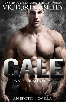 Cale (Walk Of Shame #3) by Spiers, Charisse