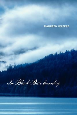 In Black Bear Country by Waters, Maureen