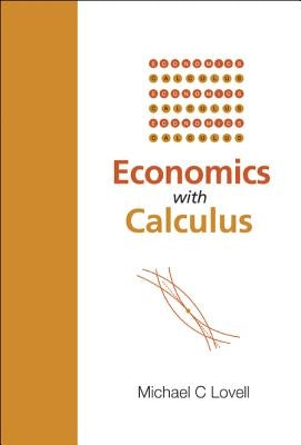 Economics with Calculus by Lovell, Michael C.