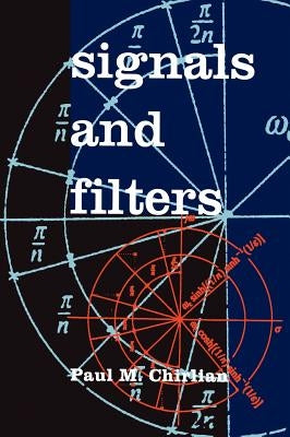 Signals and Filters by Chirlian, Paul