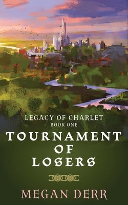 Tournament of Losers by Derr, Megan