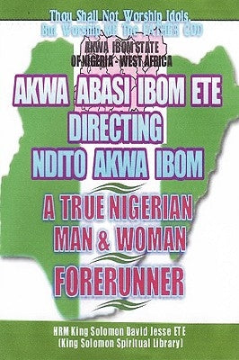 Ndito Akwa Ibom State - A True Nigerian Man and Woman by Ete, King Solomon David Jesse