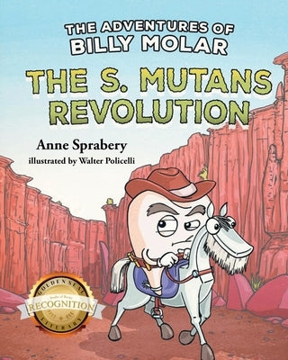 The Adventures of Billy Molar: The S. Mutans Revolution (Latest Edition) by Sprabery, Anne