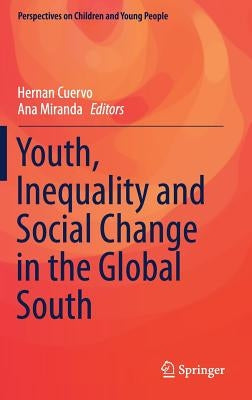 Youth, Inequality and Social Change in the Global South by Cuervo, Hernan