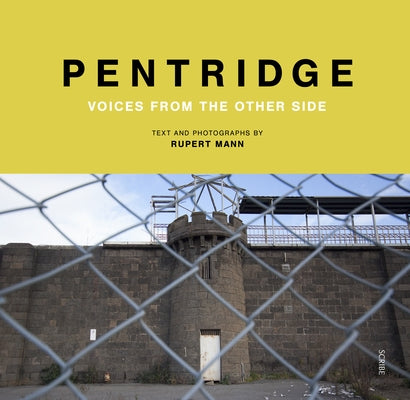 Pentridge: Voices from the Other Side by Mann, Rupert