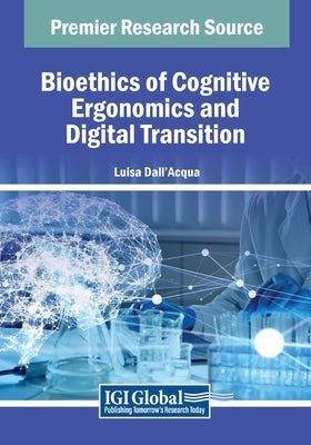 Bioethics of Cognitive Ergonomics and Digital Transition by Dall'acqua, Luisa