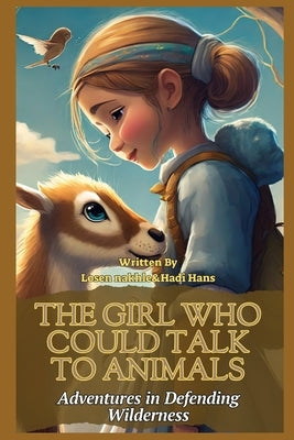 The Girl Who Could Talk to Animals by Nakhle, Losen