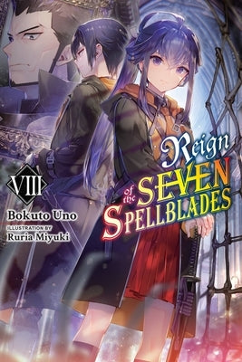 Reign of the Seven Spellblades, Vol. 8 (Light Novel) by Uno, Bokuto