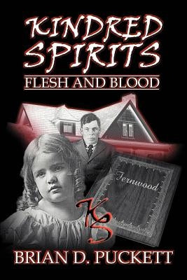 Kindred Spirits: Flesh and Blood by Puckett, Brian D.
