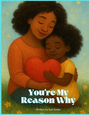 You're My Reason Why by Kader, Susi