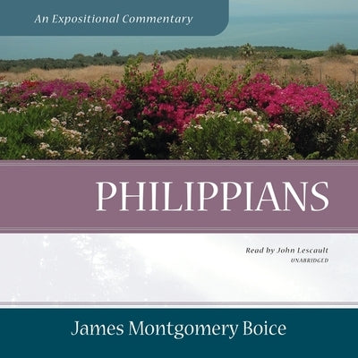 Philippians: An Expositional Commentary by Boice, James Montgomery