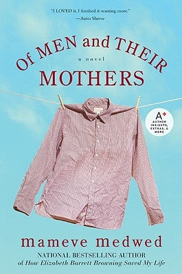 Of Men and Their Mothers by Medwed, Mameve