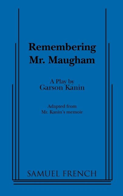 Remembering Mr. Maugham by Kanin, Garson
