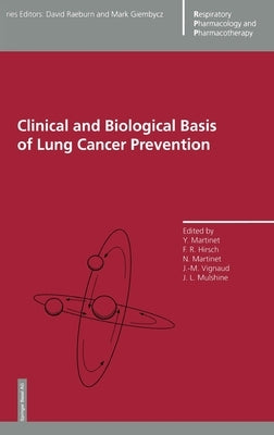 Clinical and Biological Basis of Lung Cancer Prevention by Martinet, Y.