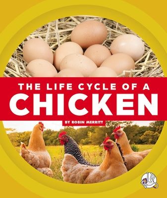 The Life Cycle of a Chicken by Merritt, Robin