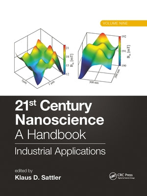 21st Century Nanoscience - A Handbook: Industrial Applications (Volume Nine) by Sattler, Klaus D.