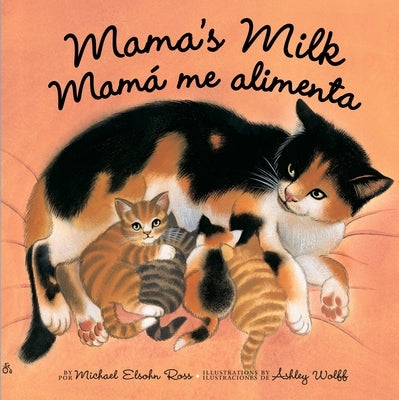 Mama's Milk / Mamá Me Alimenta by Elsohn Ross, Michael