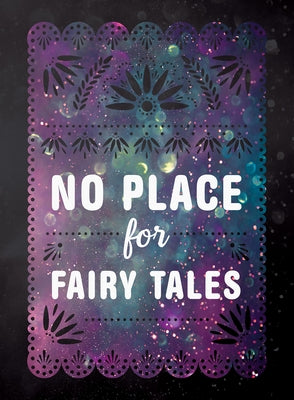 No Place for Fairy Tales by Tello, Edd