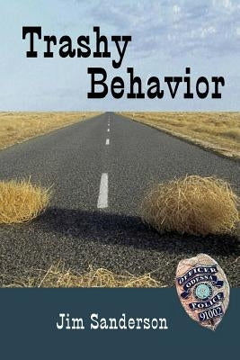 Trashy Behavior by Sanderson, Jim
