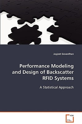 Performance Modeling and Design of Backscatter RFID Systems by Govardhan, Jayjeet