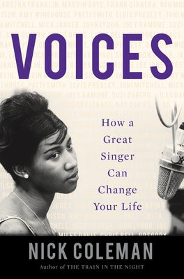 Voices: How a Great Singer Can Change Your Life by Coleman, Nick