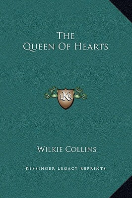 The Queen Of Hearts by Collins, Wilkie