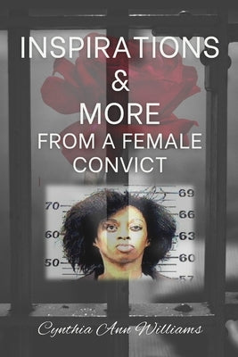 Inspirations and More: From a Female Convict by Williams, Cynthia
