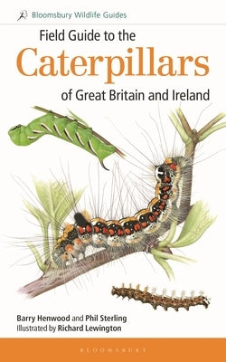 Field Guide to the Caterpillars of Great Britain and Ireland by Sterling, Phil