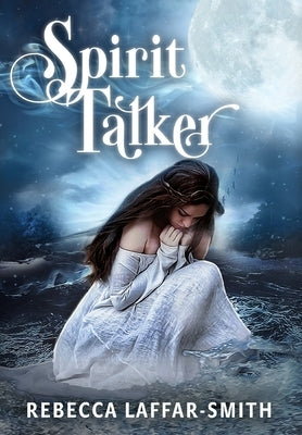 Spirit Talker by Laffar-Smith, Rebecca