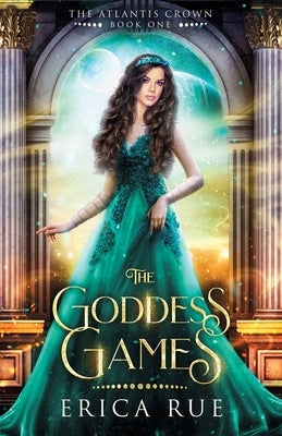The Goddess Games by Rue, Erica