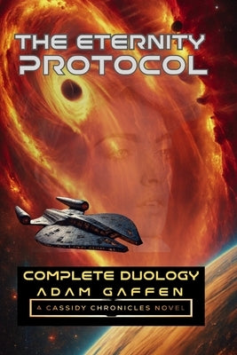 The Eternity Protocol: Complete Duology by Gaffen, Adam