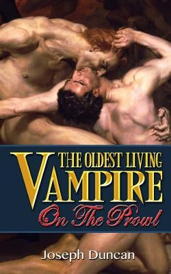The Oldest Living Vampire On The Prowl by Duncan, Joseph